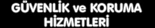 Güvenlik ve Koruma Hizmetleri