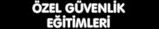 Özel Güvenlik Eğitimleri